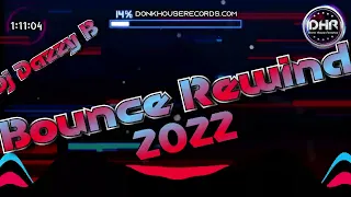 DJ Dazzy B - Bounce Rewind 2022 - DHR