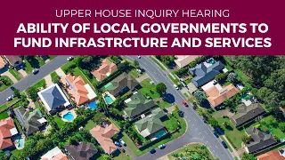 Public hearing - SD - Ability of local governments to fund infrastructure and services - 17 May 2024