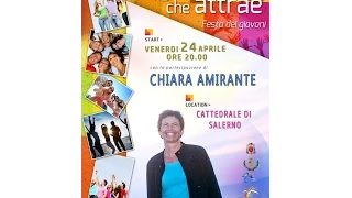 Testimonianza Chiara Amirante - LA GIOIA CHE ATTRAE