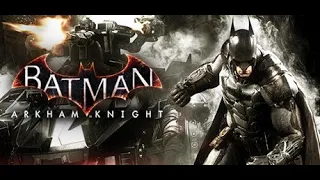 Batman™  Arkham Knight 2024  Part 2