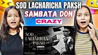 Sod Lacharicha Paksh (Official Video) SAMBATA l Prod By. KHAKIEE | Reactions Hut |