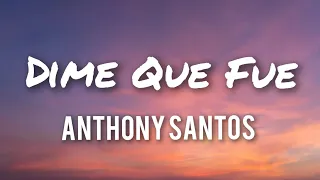 Anthony Santos - Dime Que Fue (Letras)