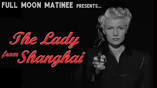 Full Moon Matinee presents THE LADY FROM SHANGHAI (1947) | Rita Hayworth, Orson Welles | NO ADS!