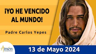 Evangelio De Hoy Lunes 13 Mayo 2024 l Padre Carlos Yepes l Biblia l San Juan 16, 29-33 l Católica