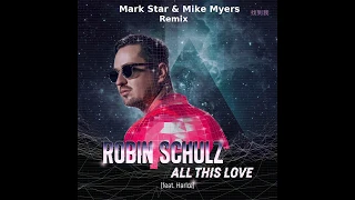 Robin Schulz - All This Love (feat. Harlœ)  (Mark Star x DJ Mike Myers) REMIX