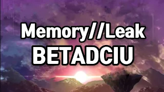 Memory//Leak BETADCIU (Playable X)