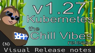 Kubernetes 1.27 Visual Release Notes