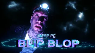 Jimmy Pé - BLip BloP