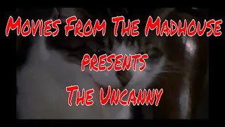 Movies From The Madhouse presents "The Uncanny" (1977)