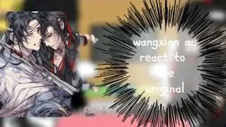 mdzs/the untamed wangxian's au react to the original ( part 3/4 )