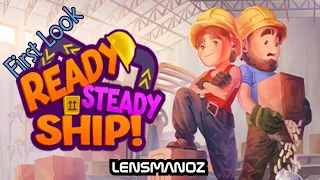 Ready Steady Ship | First Look