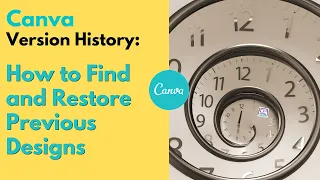 Canva Version History: How to Find and Restore Previous Designs