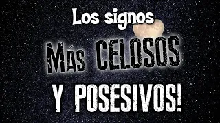 Los Signos del ZODIACO Más POSESIVOS y CELOSOS