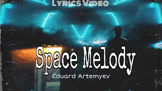 VIZE x Alan Walker - Space Melody (Edward Artemyev) feat. Lương ( Lyrics Video)