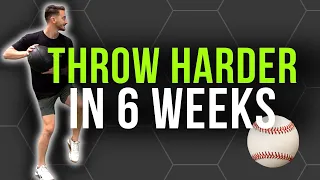 Throw Harder in 6 Weeks | Baseball Strength and Conditioning
