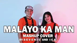 Malayo Ka Man (MASHUP) - Cover By SevenJC and ICA