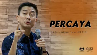 Truth Seminar | Percaya | Pdt. Dr. Ir. Wignyo Tanto, M.M., M.Th.