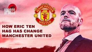 How Eric Ten Hag Has Changed Manchester United