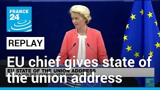 REPLAY: Ursula von der Leyen delivers EU state of the union address • FRANCE 24 English