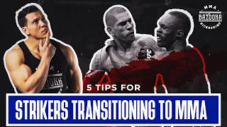 5 ESSENTIAL TIPS FOR STRIKERS TRANSITIONING TO MMA | BAZOOKATRAINING.COM