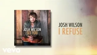 Josh Wilson - I Refuse (Lyric Video)