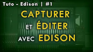 Tuto - Edison | Enregistrer et éditer des samples avec Edison ! 🎛🎚 | #1 - FL Studio