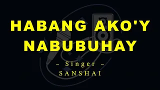 Habang Ako'y Nabubuhay by Sanshai (Public Karaoke Channel)
