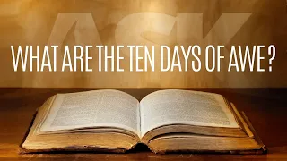 What Are the Ten Days of Awe?