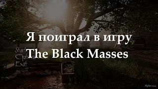 Я поиграл в игру The Black Masses