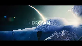 [4K] DROWN | Destiny 2 Montage | ft. ESDEATH #MOTW