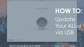How To: Update your ALLie via USB / ALLie 360 VR video camera