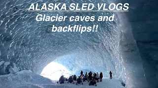 Glacier Caves and Backflips in Thompson Pass (Valdez, Alaska) (AK Sled Vlogs)