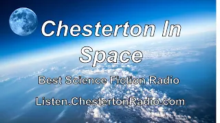 Chesterton In Space! - Science Fiction Radio