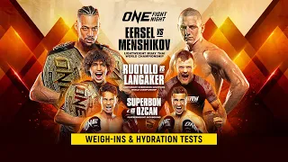 ONE Fight Night 11: Eersel vs. Menshikov | Weigh-Ins & Hydration Tests