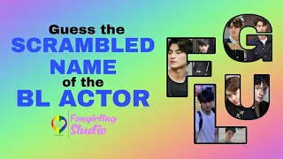 [THAI BL GAMES] Guess the BL ACTOR by their SCRAMBLED NAME // Fangirling Studio