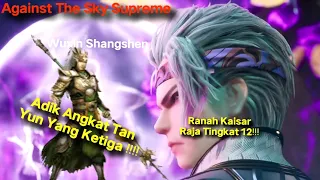 Against The Sky Supreme Episode 743 Sub Indo | BERTEMU WUXIN ADIK KETIGA TAN YUN !!!
