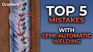 TOP 5 mistakes with semi-automatic welding | Gradient