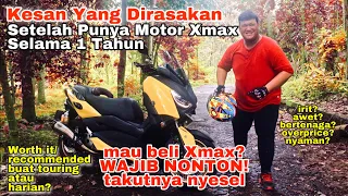 Kesan Yang Dirasakan Setelah Punya Motor Yamaha Xmax 250 selama 1 Tahun? Nyesel/Kecewa? atau Seneng?