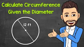 Calculating the Circumference of a Circle Given the Diameter | Math with Mr. J