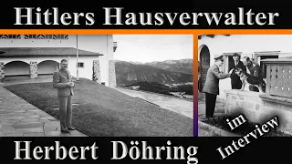 KURZINTERVIEW MIT HERBERT DOEHRING  - Hitlers Hausverwalter für den Berghof am Obersalzberg