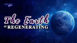 The Earth Is Regenerating