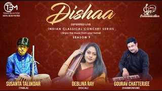 DISHAA Deferred Concert Series I Season -9 I Susanta Talukdar I Gourav Chatterjee I Deblina Ray