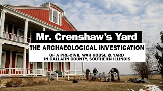 Mr. Crenshaw's Yard: Investigating a Pre Civil War House & Yard