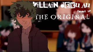 Villain Deku AU react to The Original // MHA // NO SHIPS!!! // PART 1