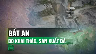 Hòa Bình: Người dân bất an từ hoạt động khai thác, sản xuất đá | VTC14