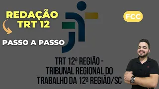 Redação TRT 12 (SC): passo a passo (banca FCC)