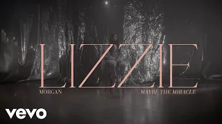 Lizzie Morgan - Maybe The Miracle (Lyric Video)