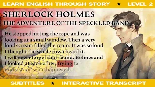 Sherlock Holmes: The Adventure of the Speckled Band | Level A2-B1 | Learn English Through Story