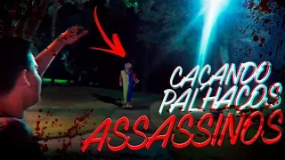 CAÇANDO  PALHAÇOS ASSASSINOS