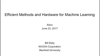 Bill Dally - Methods and Hardware for Deep Learning